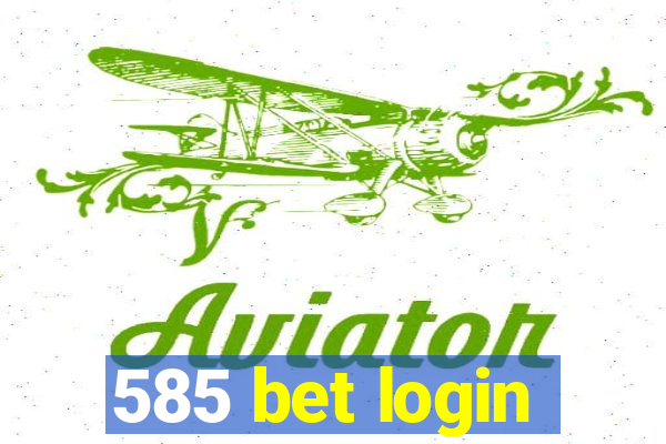 585 bet login